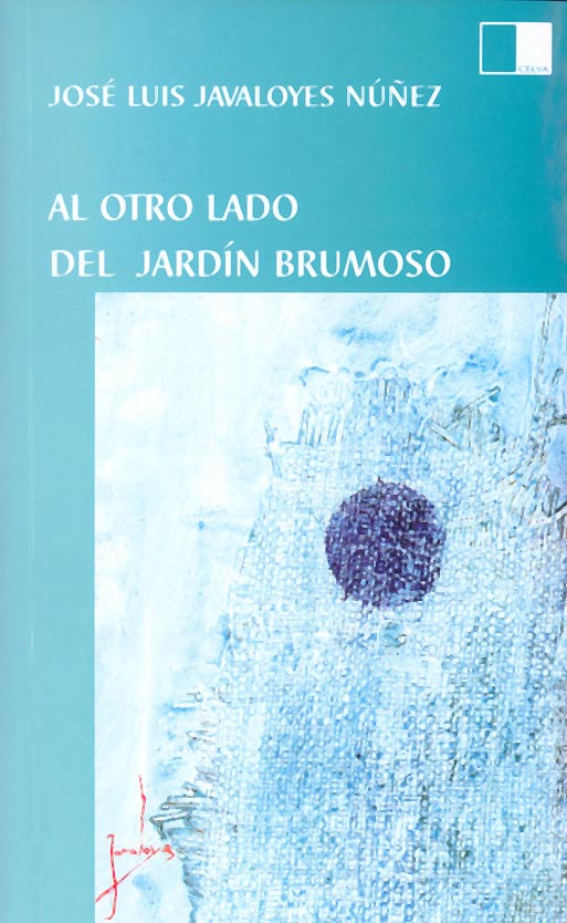 AL OTRO LADO DEL JARD�N BRUMOSO de JOS� LUIS JAVALOYES N��EZ. Haga clic para ver m&aacute;s detalles