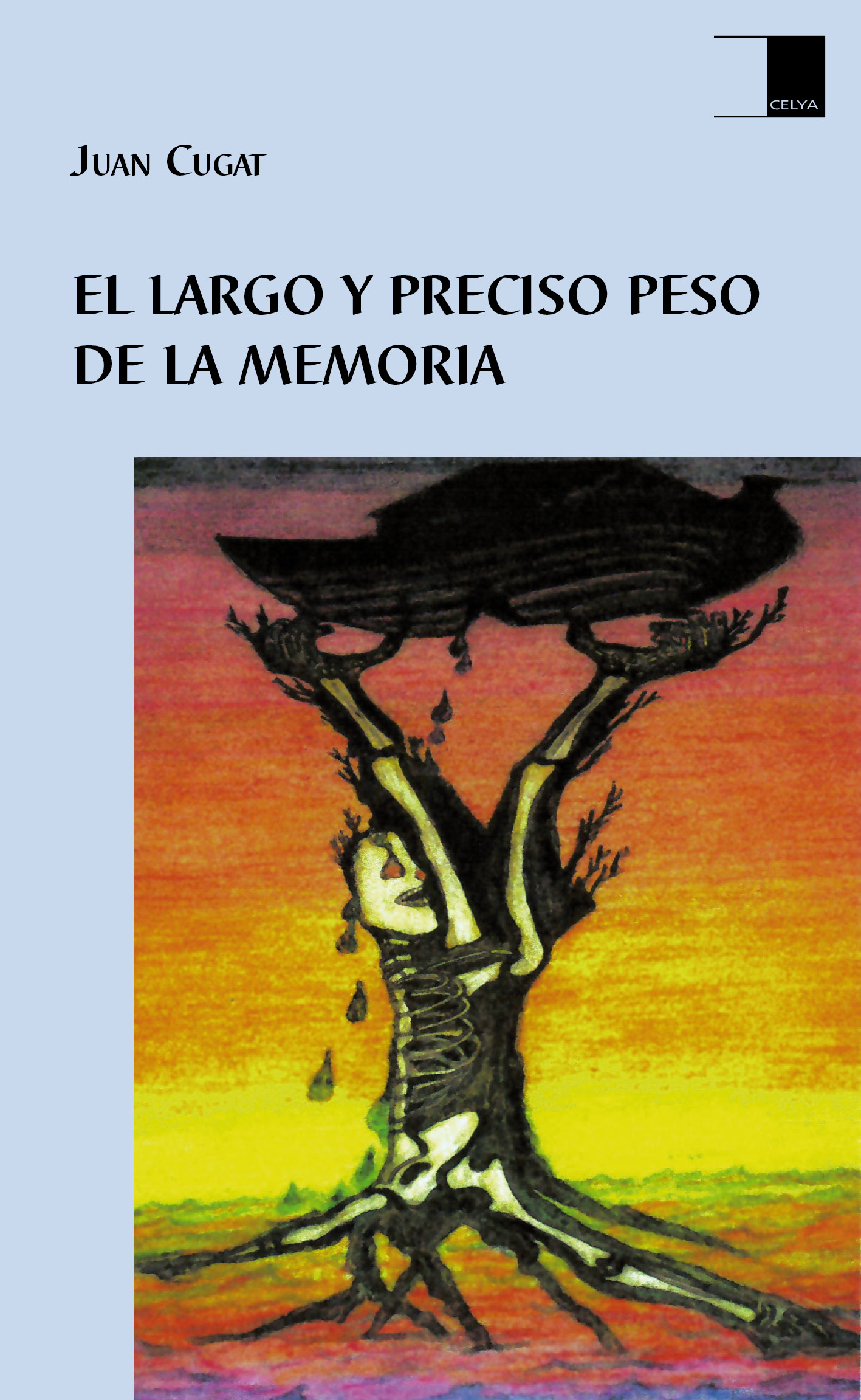 EL LARGO Y PRECISO PESO DE LA MEMORIA de JUAN CUGAT. Haga clic para ver m&aacute;s detalles