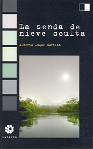 LA SENDA DE NIEVE OCULTA de ALBERTO LUQUE CORTINA. Haga clic para ver m&aacute;s detalles
