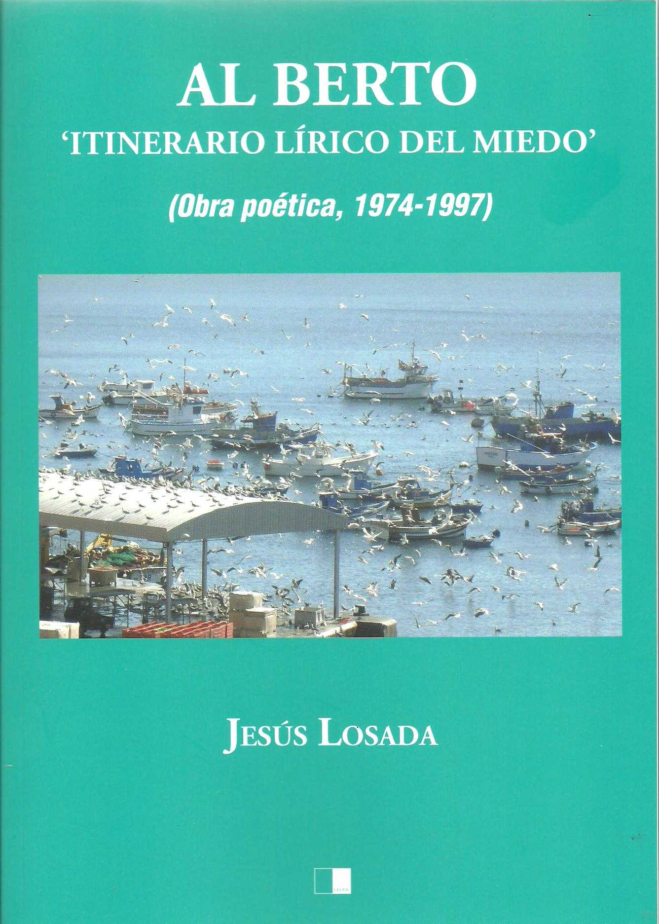 AL BERTO: ITINERARIO LÍRICO DEL MIEDO. Obra poética, 1974-1997