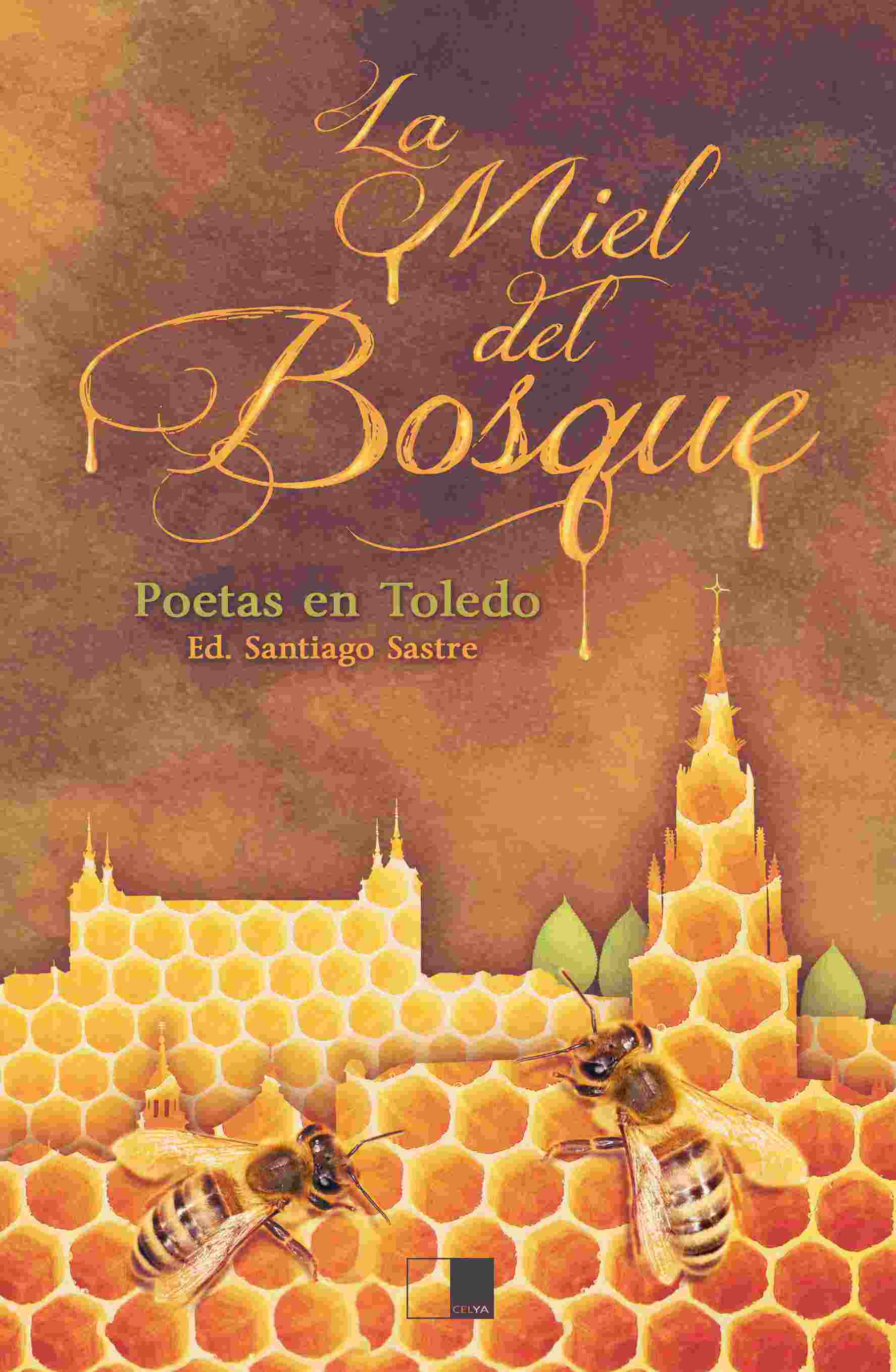 LA MIEL DEL BOSQUE -POETAS EN TOLEDO-