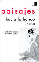 PAISAJES HACIA LO HONDO (Haikus)