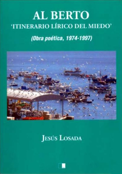 AL BERTO: ITINERARIO LÍRICO DEL MIEDO. Obra poética, 1974-1997