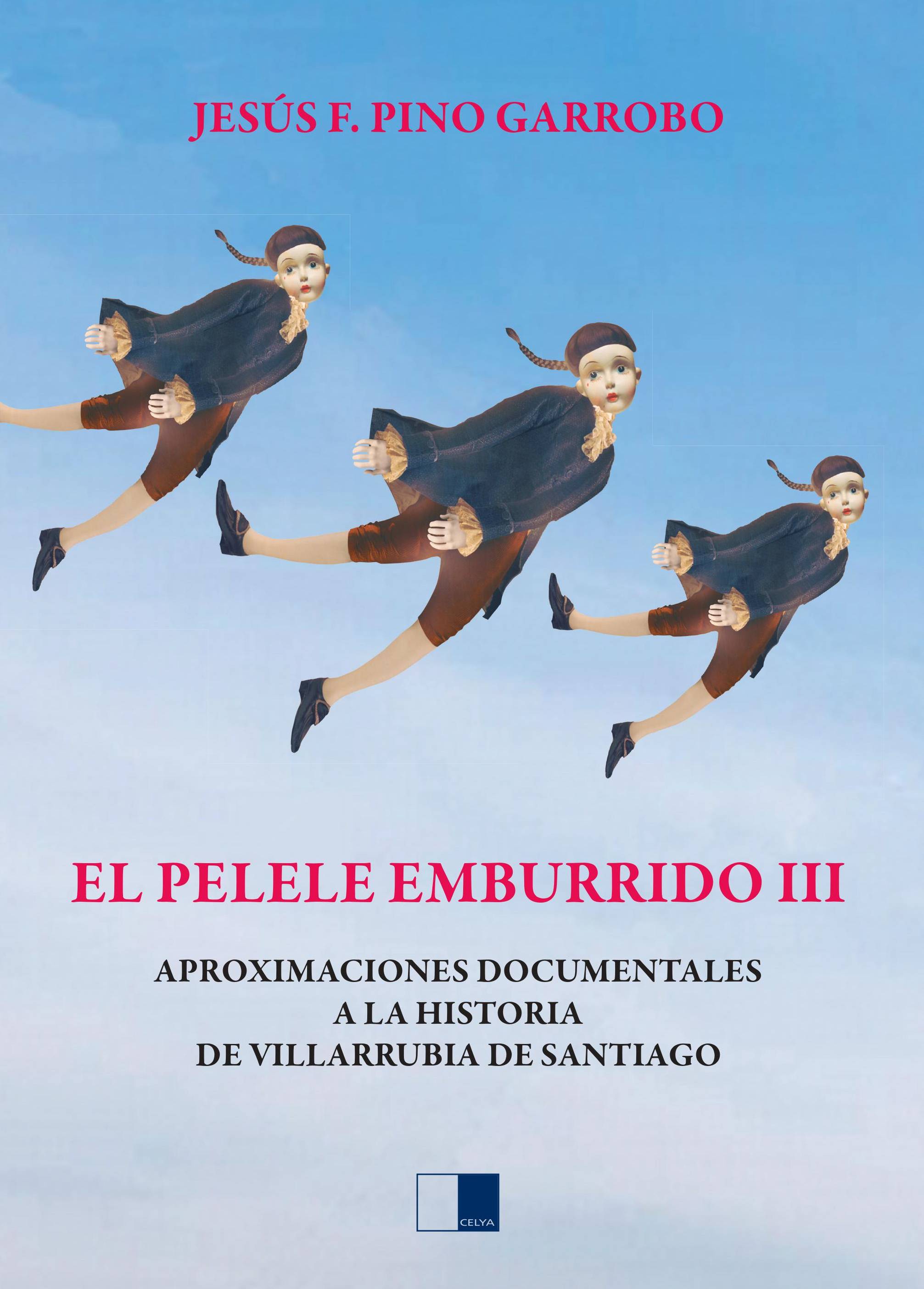EL PELELE EMBURRIDO III. Aproximaciones documentales a la historia de Villarrubia de Santiago